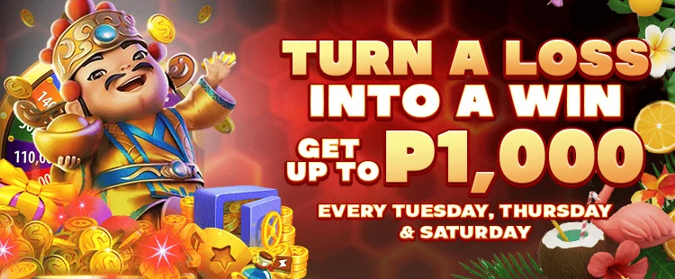 TURN A LOSS INTO A WIN, GET UP TO P1,000
